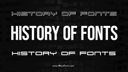 Tracing The History Of Fonts: Ancient To Modern Times