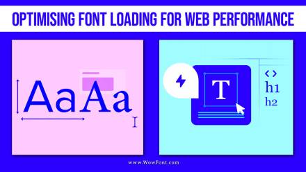 Quick Tips On Optimising Font Loading For Web Performance