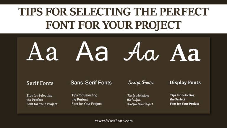 Tips for Selecting the Perfect Font for Your Project