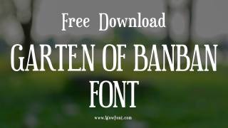 Garten Of Banban Font: A Complete Overview