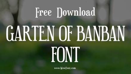 Garten Of Banban Font: A Complete Overview